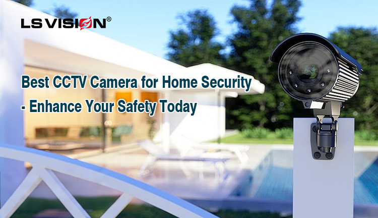 LS VISION-Best cctv camera